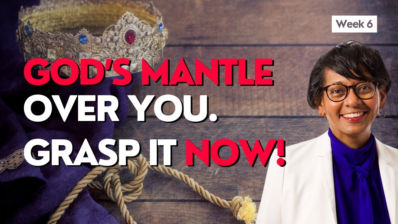 God’s Mantle over You. Grasp it Now! - Dr. Arleen Westerhof | Week 6 (Weekly Prophetic Word)