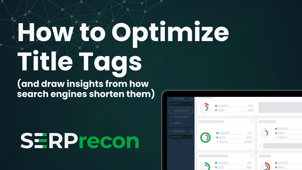 How to Optimize Title Tags and Draw Insights From How Search Engines Shorten Them