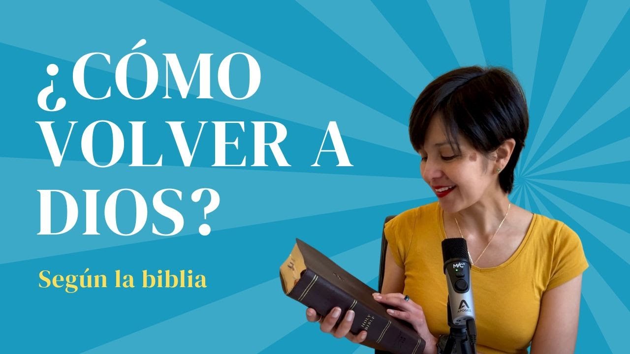 C&oacute;mo volver a Dios seg&uacute;n la Biblia