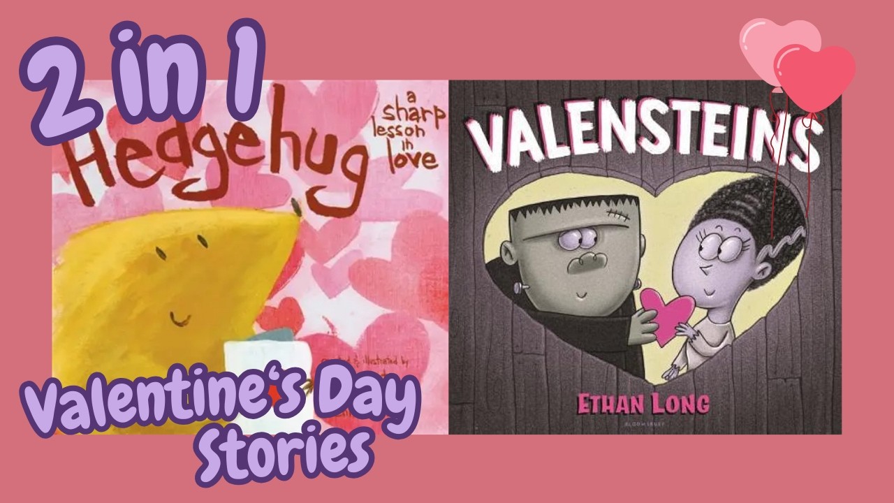 Two Valentines Day Stories In One! || Hedgehug: A Sharp Lesson in Love & Valensteins || Read Aloud