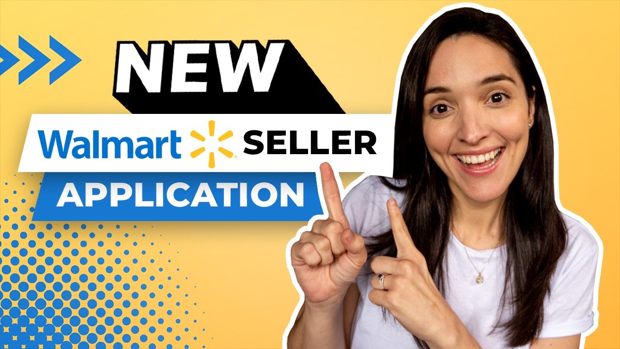 New Walmart Seller Application - How To Apply To Sell On Walmart UPDATED!