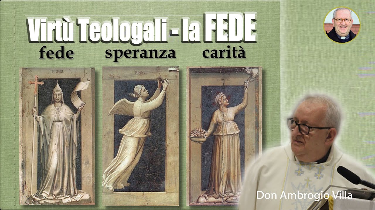 Virtù Teologali - la FEDE - Don Ambrogio Villa