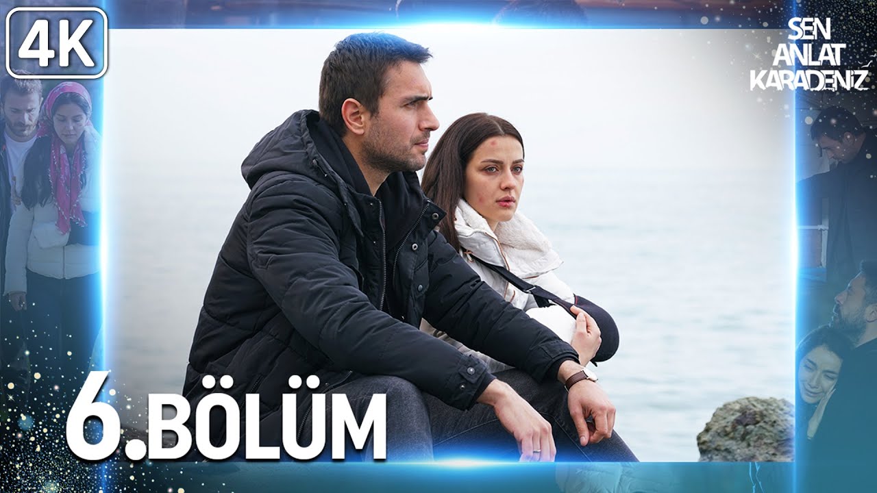 Sen Anlat Karadeniz 6. Bölüm (4K Ultra HD)
