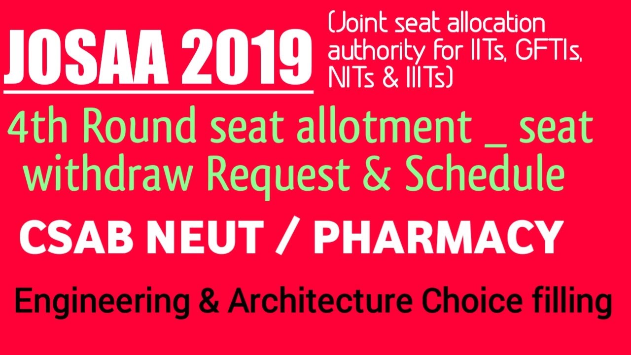 JOSAA 2019: 4th Round Seat allotment | CSAB NEUT Engineering & Architecture Choice filling