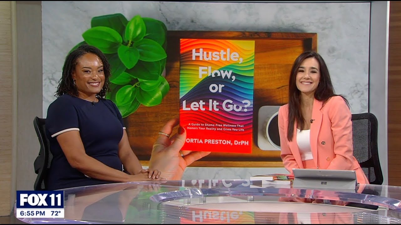 FOX 11 LA: Dr. Portia Preston New Book 'Hustle Flow or Let It Go' with Burnout Prevention Blueprint