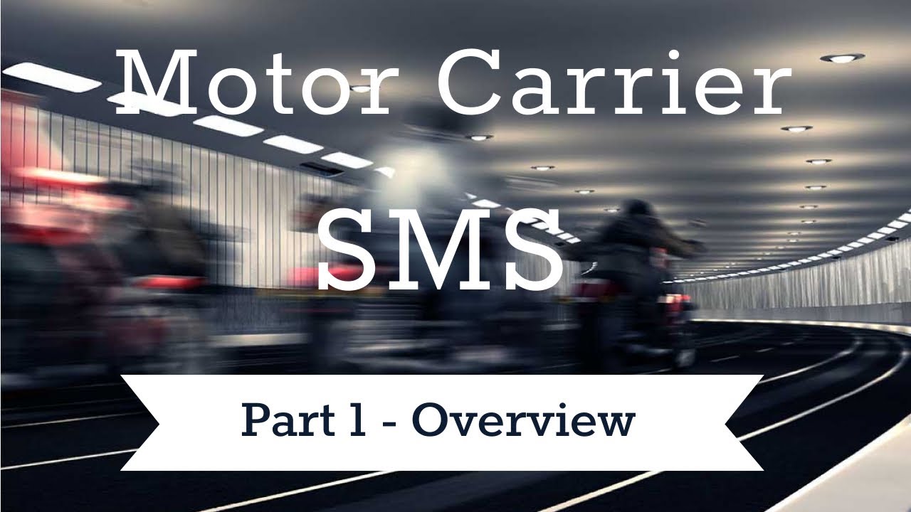 Motor Carrier - SMS Overview - Learn the 'basics' of the FMCSA's Safety Measurement System.