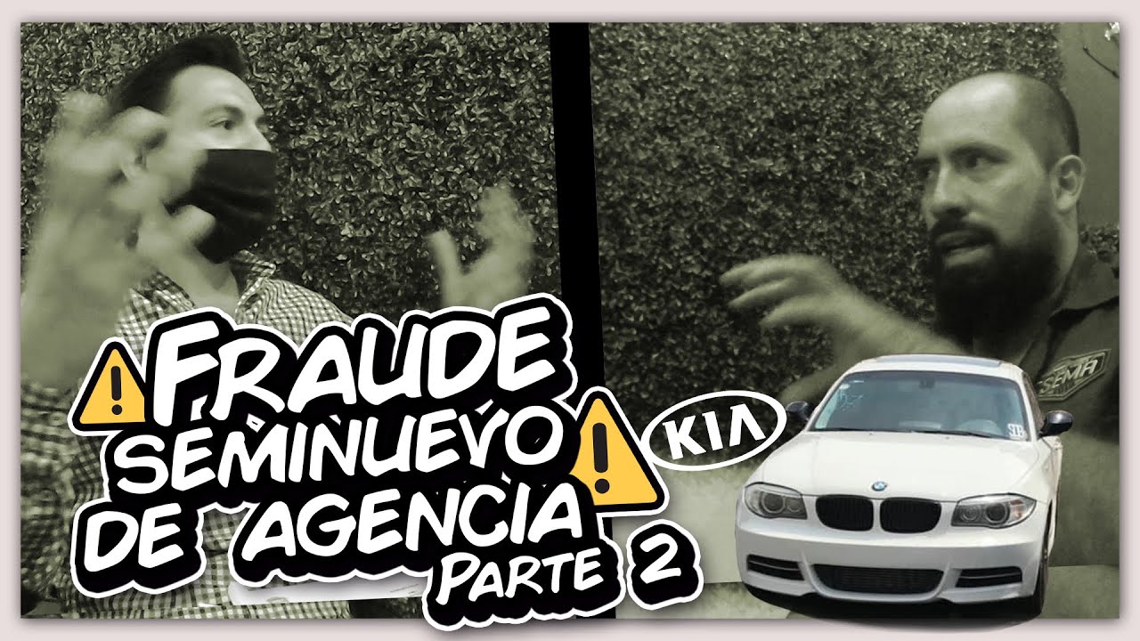 Usado de agencia puede resultar auto robado? seminuevos Kia Lomas Verdes! Fraudeame la Nave #1 Part2
