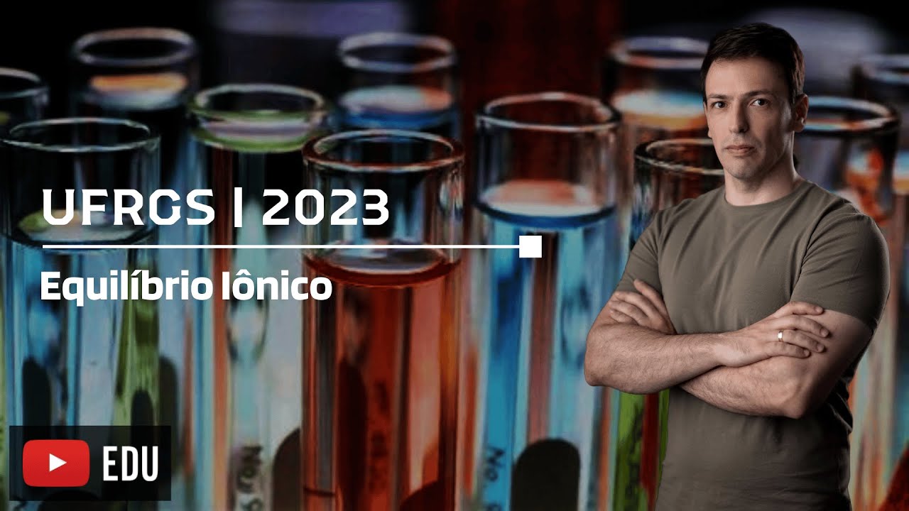 Questão UFRGS/2023 - Equilíbrio Iônico