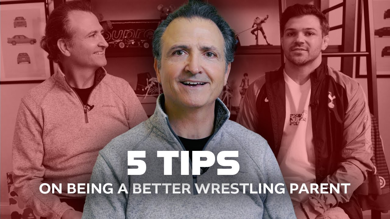 Advice from MY DAD to WRESTLING PARENTS
