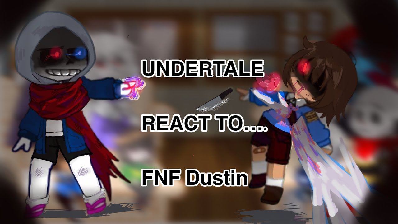 Undertale react to Friday Night Dustin | Part 1 | ✨Gacha club ✨