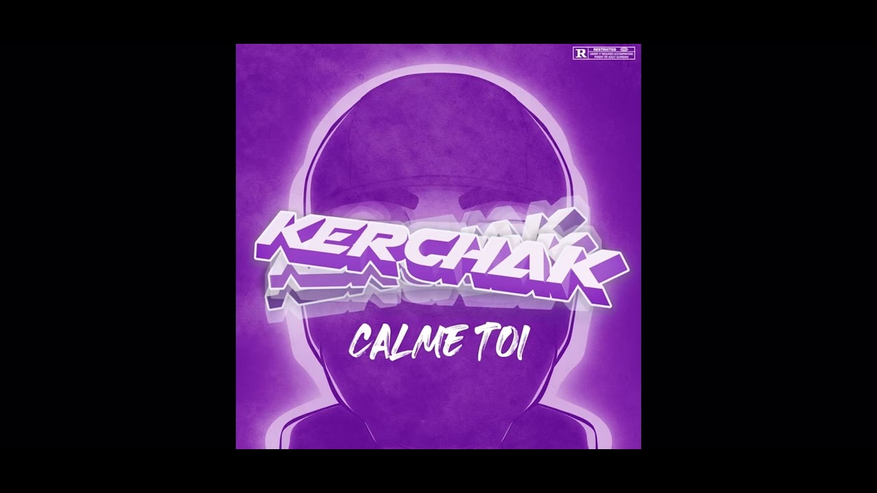 Kerchak calme toi (speed up)