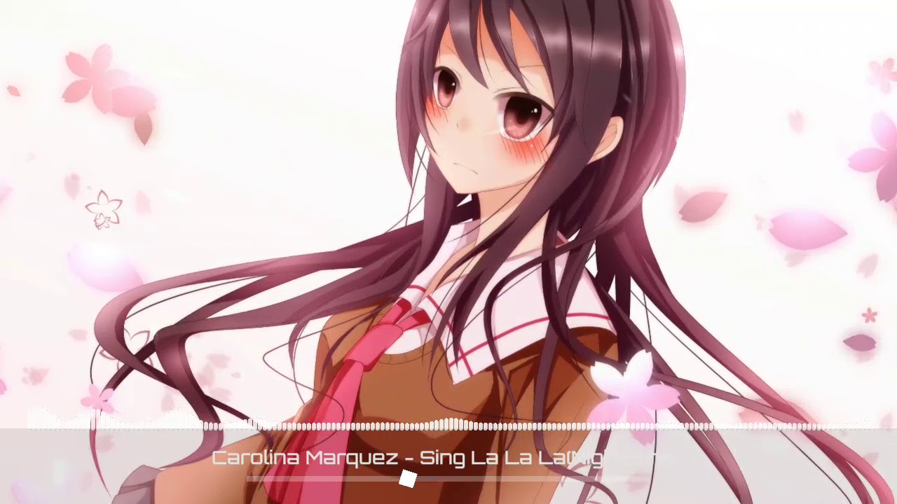 [MV]Carolina Marquez – Sing La La La(Nightcore)