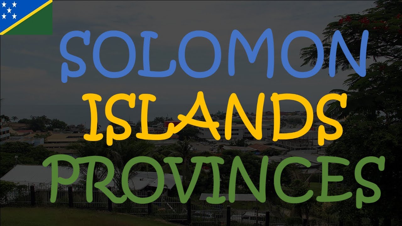 SOLOMON ISLANDS PROVINCES