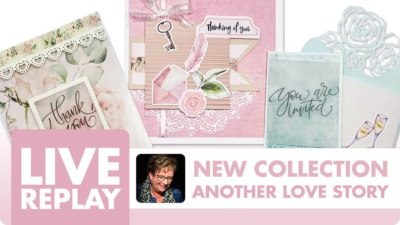 Making cards with the NEW COLLECTION Another love Story - Live replay (Dutch)