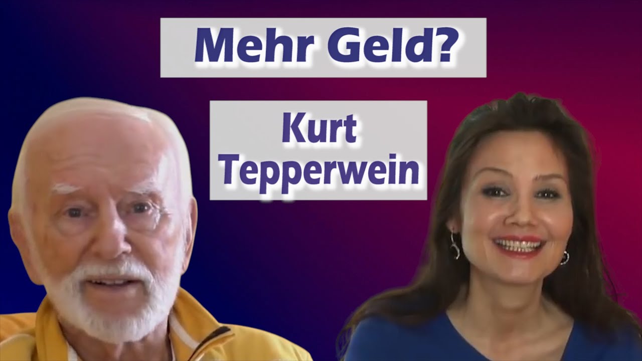 Wie komme ich zu mehr Geld? Mit Kurt Tepperwein