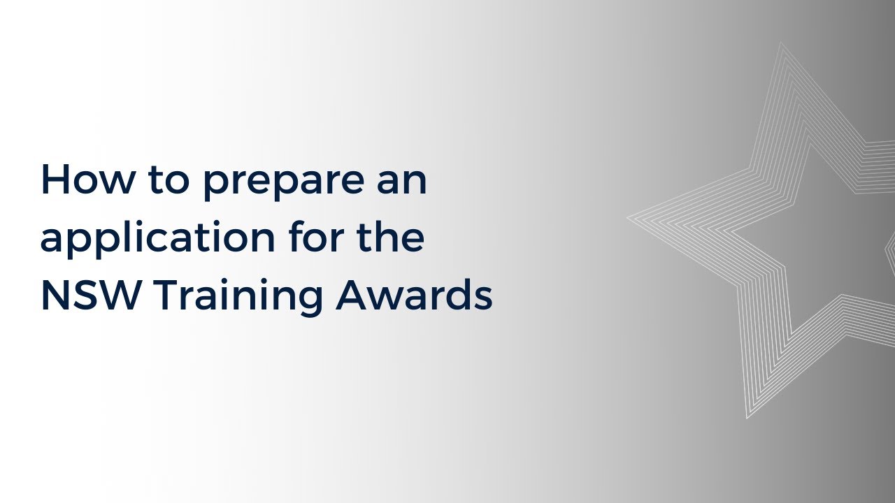 How to Prepare an application for the NSW Training Awards