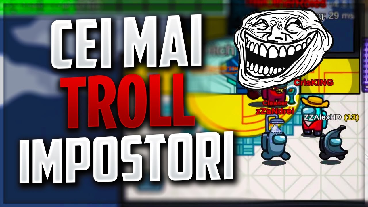 CEI MAI TROLL IMPOSTORI pe Among Us MODAT!
