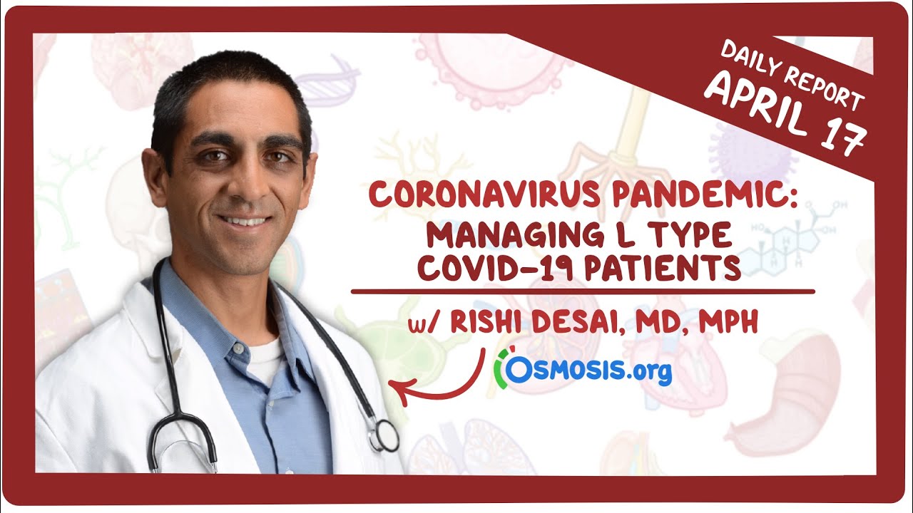 Managing L type COVID-19 patients: Coronavirus Pandemic&mdash;Daily Report with Rishi Desai, MD, MPH