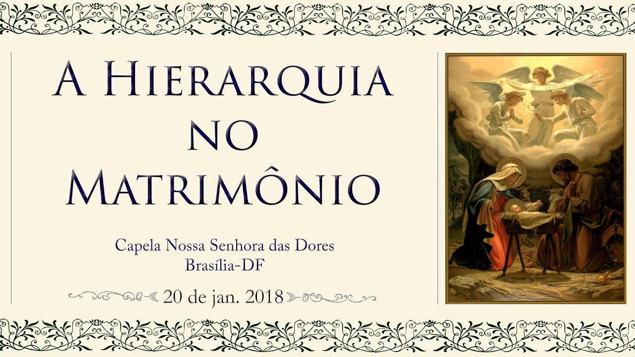 A Hierarquia no Matrimônio - III Jornada de Casais da Capela Nossa Senhora das Dores, IBP