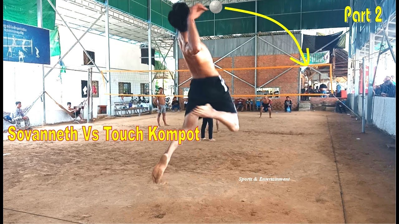 Bet on money Volleyball Attacks || Sovanneth Vs Touch kompot Team, July 2018 (Part 2)