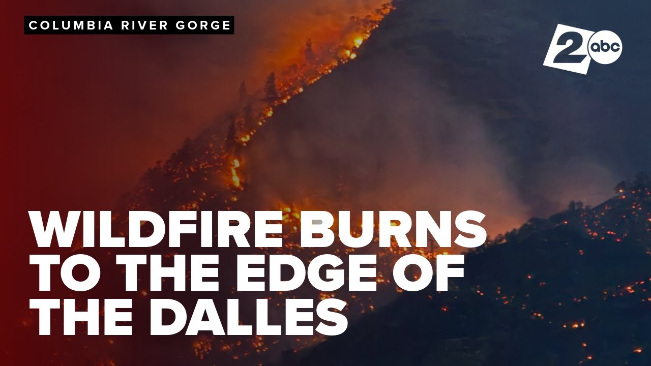 Thousands under evacuation orders as wildfire burns near The Dalles in Oregon's Columbia River Gorge