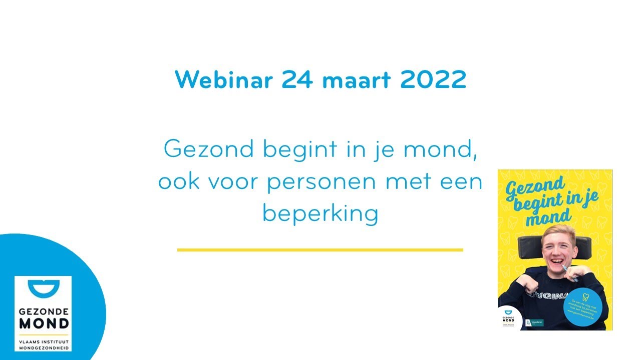 Webinar 'Gezond begint in je mond, ook voor personen met een beperking' 24-03-2022