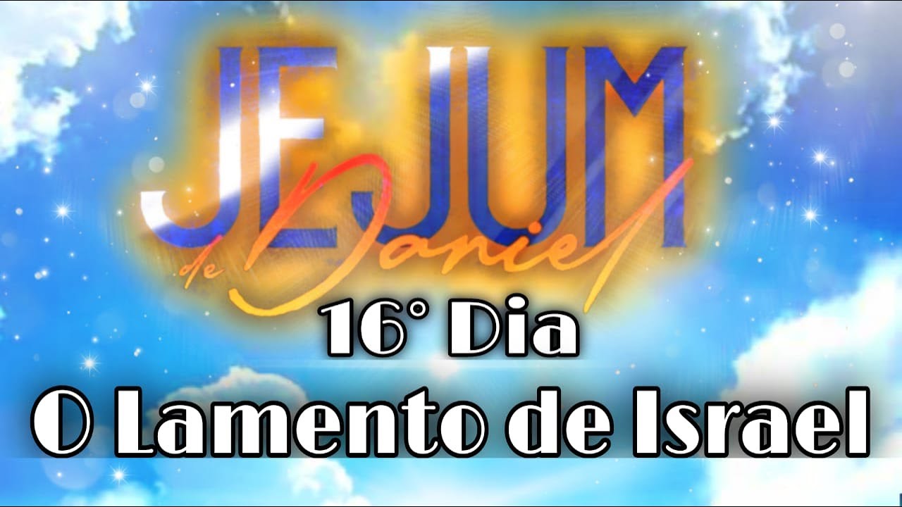 O LAMENTO DE ISRAEL (ESPECIAL) | ANDRÉ BARROSO (Dia 16_Jejum de Daniel)