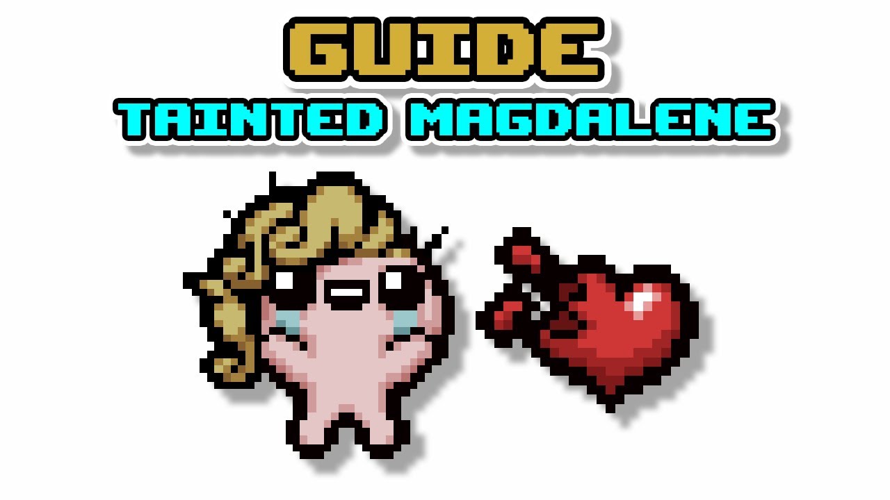 The Tainted Magdalene Guide! - By Bambochutafreak