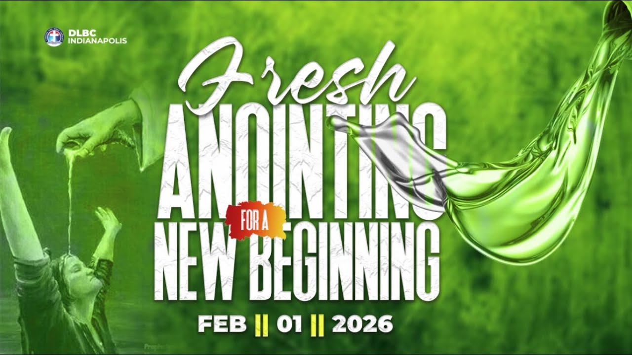 FRESH ANOINTING FOR A NEW BEGINNING || FEB .01.2026