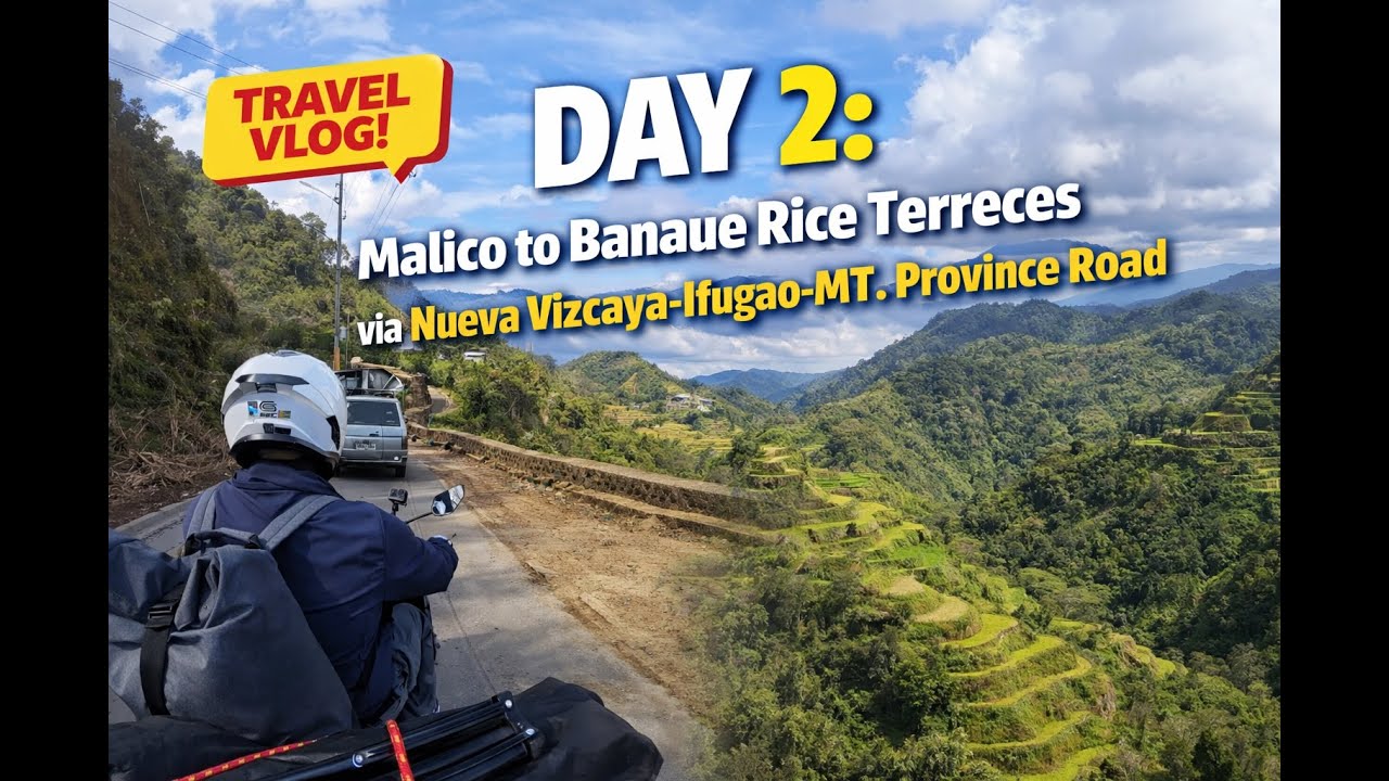 DAY 2 Ride: Malico to Banaue Rice Terreces via Nueva Vizcaya-Ifugao-MT. Province Road