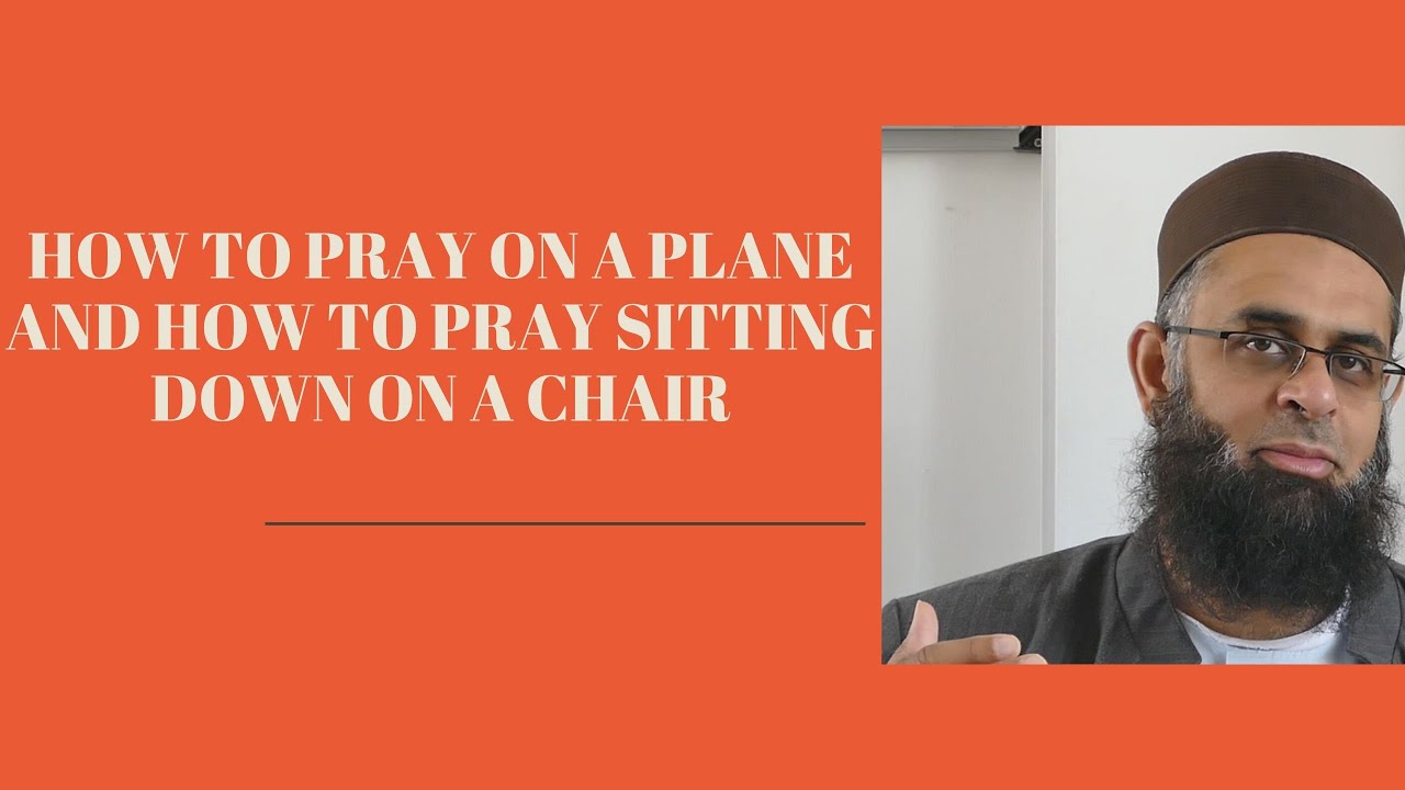 How to Pray on a Plane and How to Pray Sitting Down on a Chair | Dr. Mufti Abdur-Rahman ibn Yusuf
