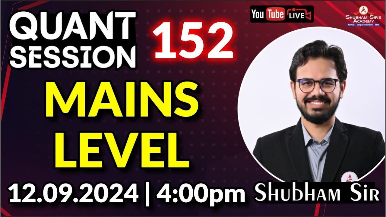 Quant Session 152 | MAINS LEVEL | 12.09.2024 #shubhamsir #mains #clerk #po #ssa #shubhamsir