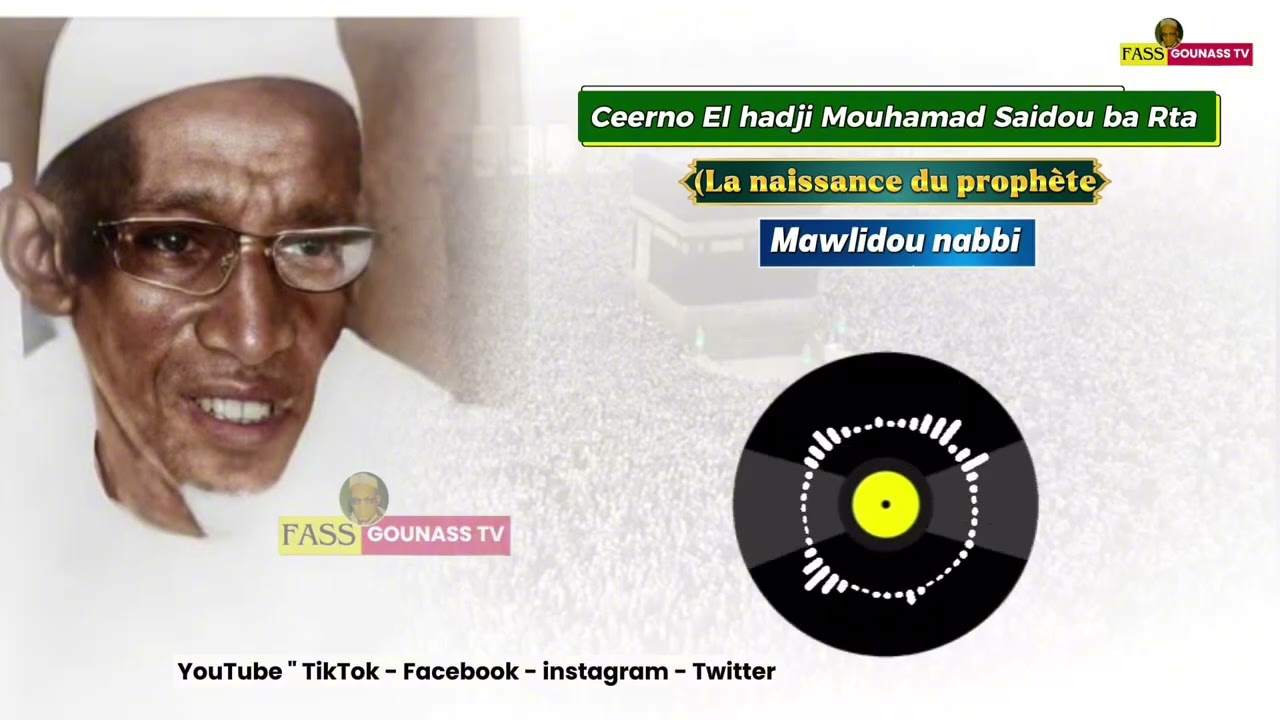 🔴MAWLIDU NAABI “ CEERNO EL HADJI MOUHAMAD SAIDOU BA RTA ( (La naissance du prophète Mohamed SAW 