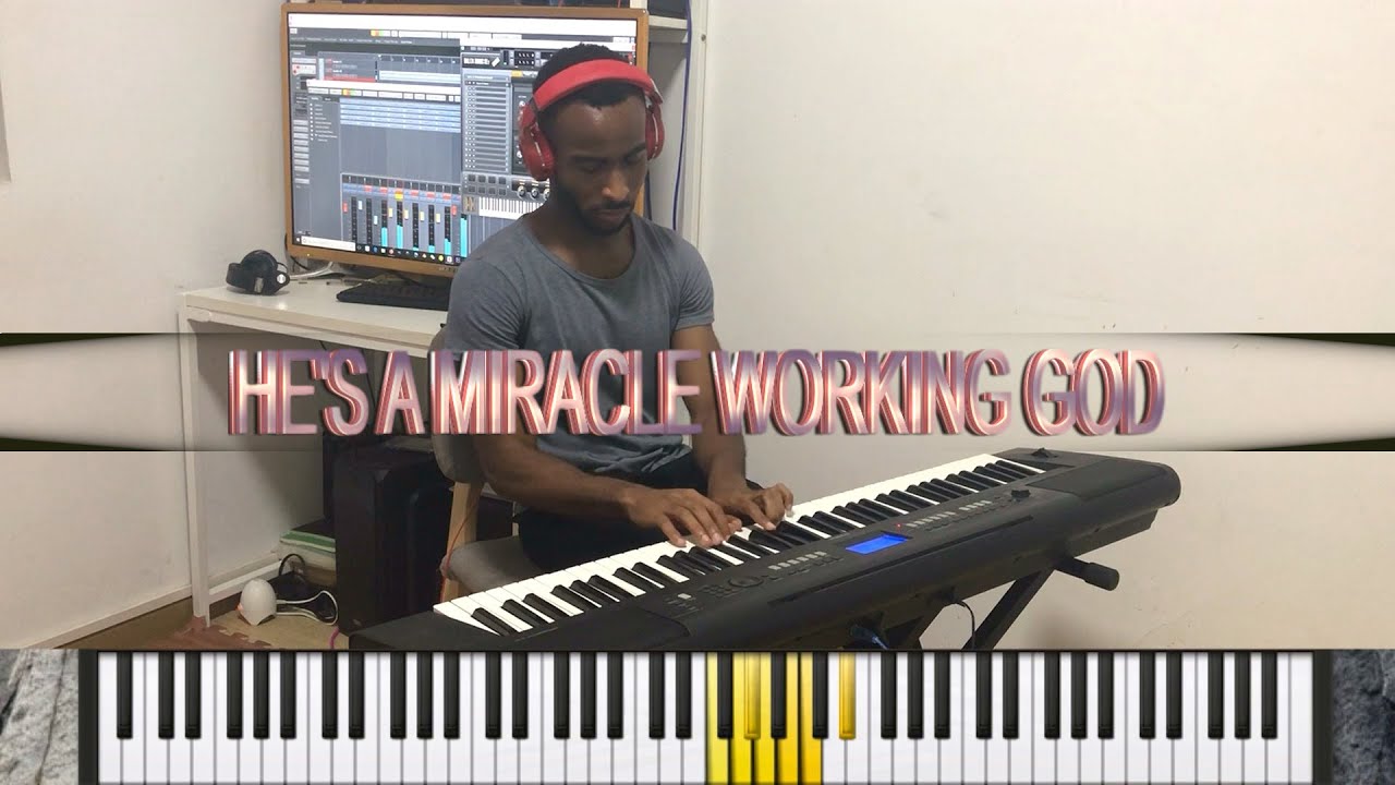 HE'S A MIRACLE WORKING GOD - PIANO