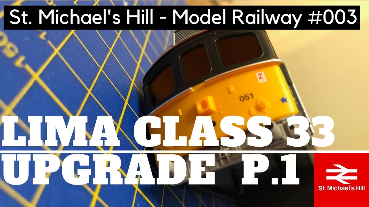 St. Michael's Hill Model Railway Ep.03 - Lima Class 33 Project: Part 1