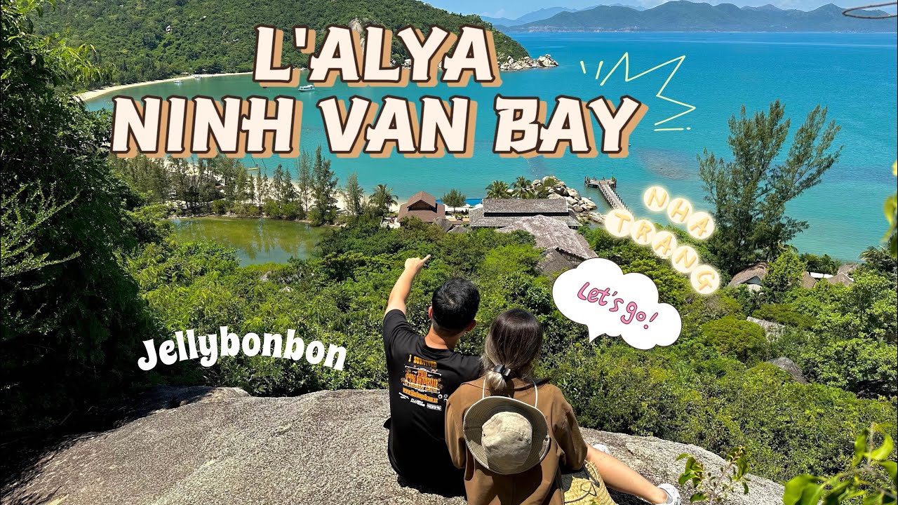 L’Alya Ninh Vân Bay- Nha Trang | Hoà mình với thiên nhiên | 2N1D tại Resort #ninhvanbay #nhatrang