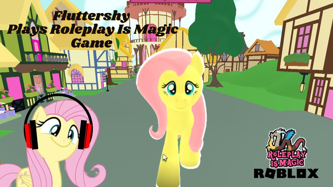 Fluttershy Plays Roleplay Is Magic Game in Roblox!