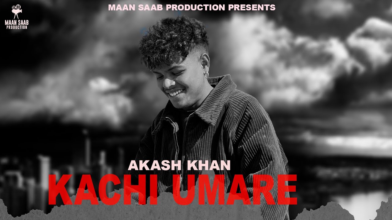KACHI UMARE (Full Video) Akash Khan | MaaN Saab Production | LATEST PUNJABI SONGS 2025