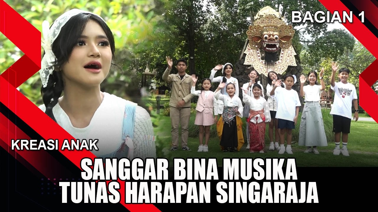 SANGGAR BINA MUSIKA TUNAS HARAPAN SINGARAJA - BAGIAN 1 | KREASI ANAK