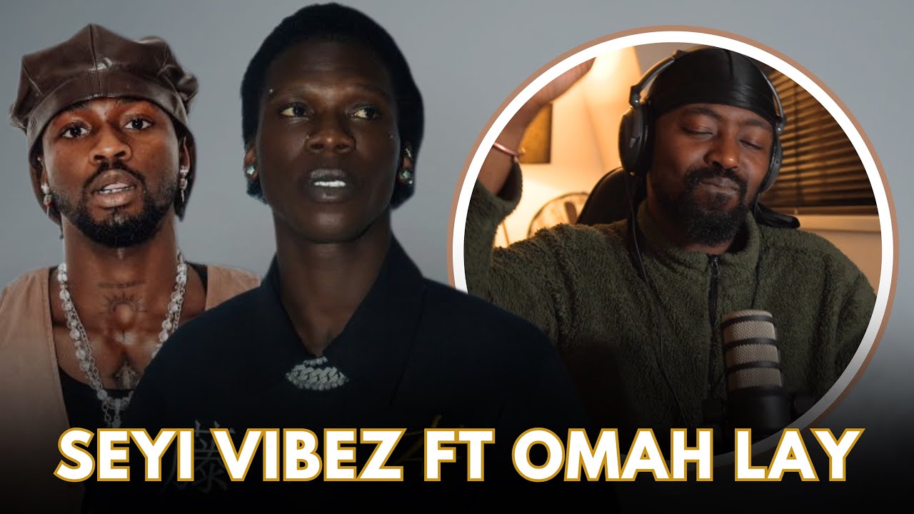 🚨🇳🇬 | Seyi Vibez, Omah Lay - MY HEALER (Official Video) | Reaction