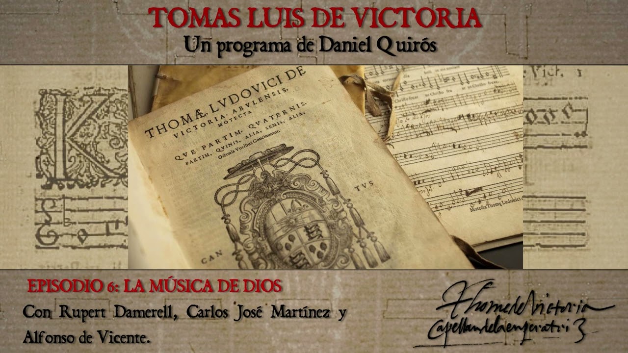EP 6. TOM&Aacute;S LUIS DE VICTORIA: La m&uacute;sica de Dios.