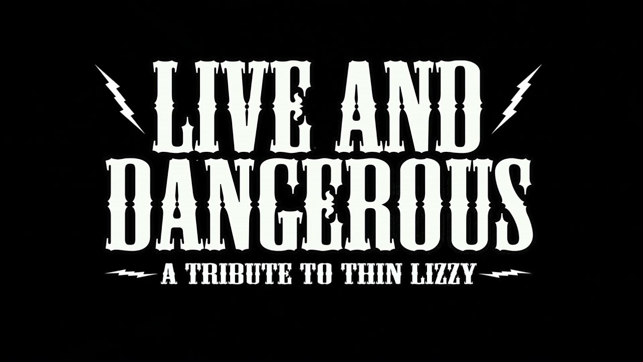 LIVE AND DANGEROUS  -A Tribute to Thin Lizzy