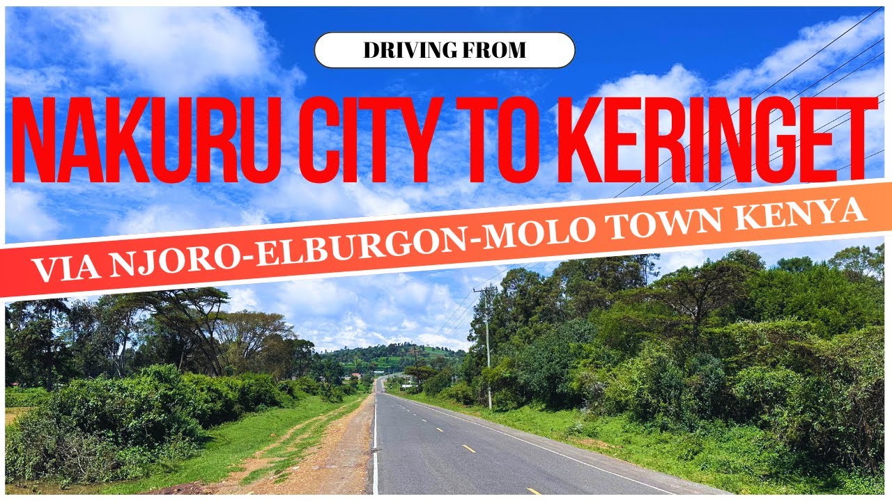 4K [ DRIVING KENYA] FROM NAKURU CITY  TO KIRENGET TOWN VIA NJORO-MOLO-ELBURGON // KENYA // AFRICA