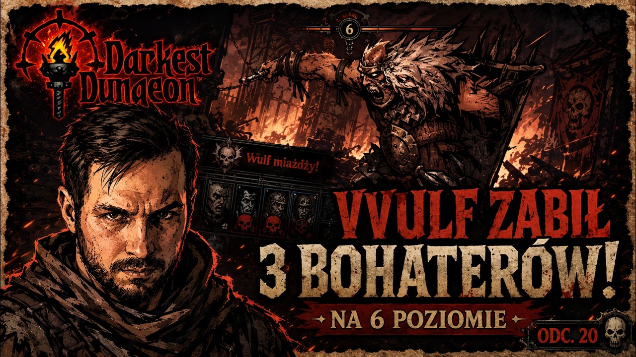 Darkest Dungeon &ndash; Bandyta Vvulf zabił mi trzech bohater&oacute;w na 6 poziomie !  (Odc. 20 | Gameplay PL)