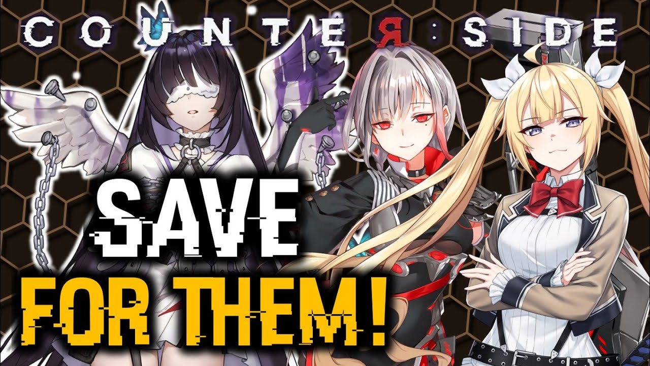 START SAVING FOR THESE SSR CHARACTERS! | Counter:Side