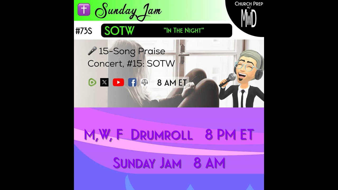 ✝️ #73S 🎤Sunday Jam, ft SOTW: 