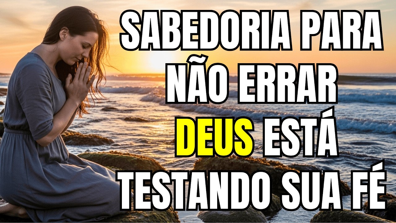 Senhor, me dá SABEDORIA para não repetir os mesmos erros de ontem | Oração da manhã