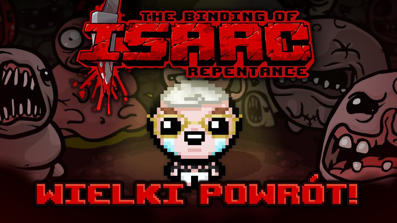 WIELKI POWR&Oacute;T do THE BINDING OF ISAAC: REPENTANCE!