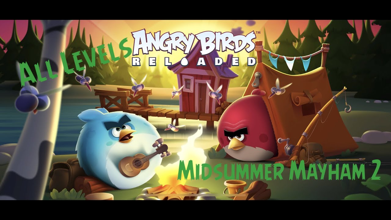 Angry Birds Reloaded- Midsummer Mayham 2 Gameplay (All Levels)