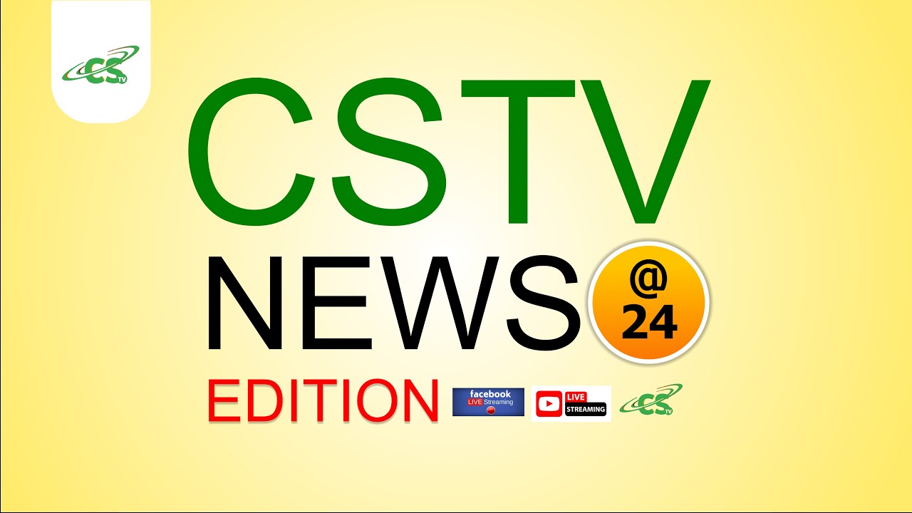 YOU ARE WATCHING CSTV NEWS@24 GHANA LIVE OUR YOUTUBE CHANNELS,ON FACEBOOK Cstv gh